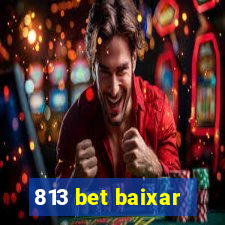 813 bet baixar